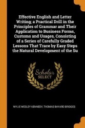 Effective English and Letter Writing; A Practical Drill in the Principles of Grammar and Their Application to Business Forms, Cu