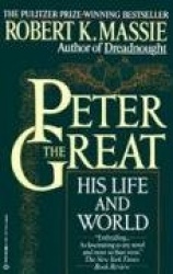 Peter the Great: His Life and World
