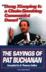 Deng Xiaoping Is a Chain-Smoking Communist Dwarf: The Sayings of Pat Buchanan
