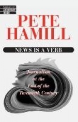 News Is a Verb - Journalism at the End of the Twentieth Century