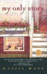 My Only Story - A Novel