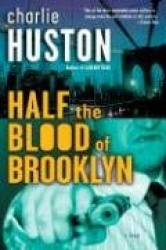 Half the Blood of Brooklyn - A Novel