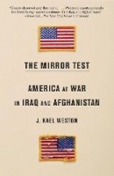 The Mirror Test - America at War in Iraq and Afghanistan
