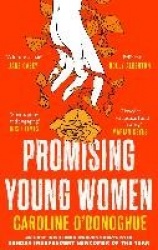 Promising Young Women - A darkly funny novel about being a young woman in a man's world, by the bestselling author of THE RACHEL