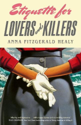 Etiquette for Lovers and Killers - 'Utterly delightful and crackling with wit, I could not put this down!' (Kristen Perrin)