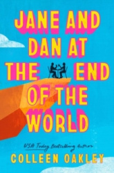 Jane and Dan at the End of the World - 'Oakley is in a world of her own when it comes to creating loveable, quirky characters' T