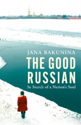 The Good Russian - In Search of a Nation's Soul