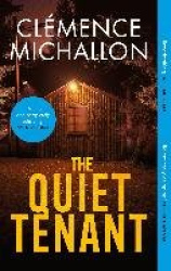 The Quiet Tenant - ‘Entirely convincing and relentlessly gripping… I was hooked until the last word’ Sophie Hannah