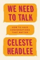 We Need To Talk - How to Have Conversations That Matter