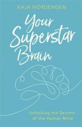 Your Superstar Brain - Unlocking the Secrets of the Human Mind