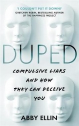 Duped - Compulsive Liars and How They Can Deceive You