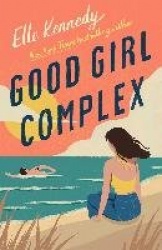 Good Girl Complex - a steamy and addictive college romance from the TikTok sensation