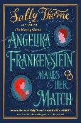 Angelika Frankenstein Makes Her Match