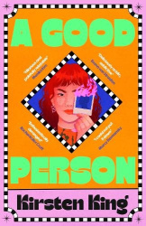 A Good Person - The compulsive book of the summer with a heroine you won't forget, 'a zillennial Gone Girl' (NYT Book Review)