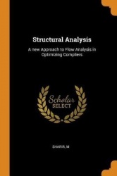 Structural Analysis - A New Approach to Flow Analysis in Optimizing Compliers