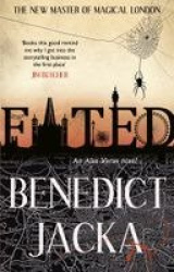 Fated - The First Alex Verus Novel from the New Master of Magical London