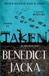 Taken - An Alex Verus Novel from the New Master of Magical London