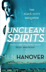 Unclean Spirits - Black Sun's Daughter: Book One