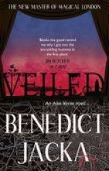 Veiled - An Alex Verus Novel from the New Master of Magical London