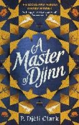 A Master of Djinn - THE NEBULA AND LOCUS AWARD-WINNER