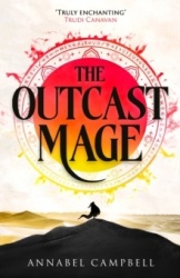 The Outcast Mage - shortlisted for the British Fantasy Award (Book One of the Shattered Lands)