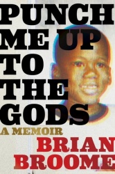 Punch Me Up to the Gods - A Memoir