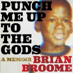 Punch Me Up to the Gods: A Memoir