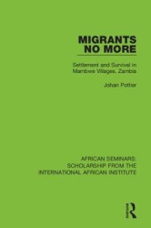 Migrants No More - Settlement and Survival in Mambwe Villages, Zambia