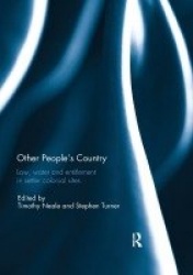Other People's Country - Law, Water amd Entitlement in Settler Colonial Sites