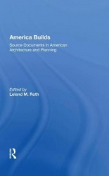 America Builds - Source Documents in American Architecture and Planning