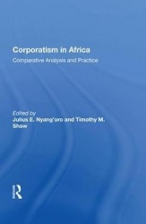 Corporatism In Africa - Comparative Analysis And Practice