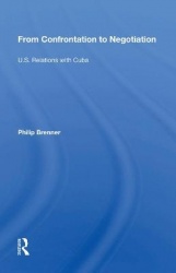 From Confrontation To Negotiation - U.s. Relations With Cuba