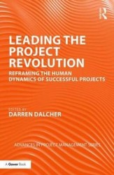 Leading the Project Revolution - Reframing the Human Dynamics of Successful Projects
