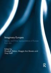 Imaginary Europes - Literary and filmic representations of Europe from afar
