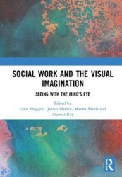 Social Work and the Visual Imagination - Seeing with the Mind's Eye