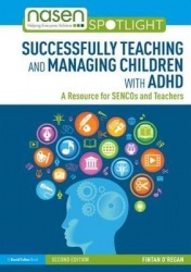 Successfully Teaching and Managing Children with ADHD - A Resource for SENCOs and Teachers