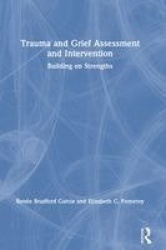 Trauma and Grief Assessment and Intervention - Building on Strengths