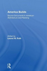 America Builds - Source Documents in American Architecture and Planning