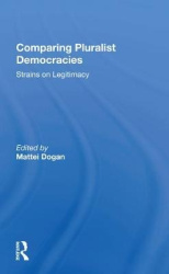 Comparing Pluralist Democracies - Strains On Legitimacy