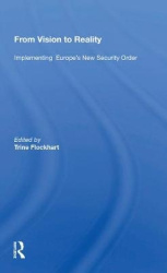 From Vision to Reality - Implementing Europe's New Security Order