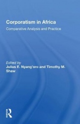 Corporatism In Africa - Comparative Analysis And Practice