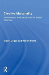 Creative Marginality - Innovation At The Intersections Of Social Sciences