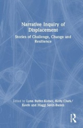 Narrative Inquiry of Displacement - Stories of Challenge, Change and Resilience
