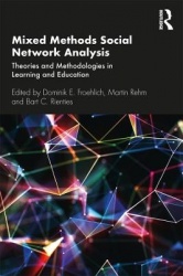 Mixed Methods Social Network Analysis - Theories and Methodologies in Learning and Education