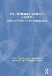 The Handbook of Collective Violence - Current Developments and Understanding