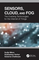 Sensors, Cloud, and Fog - The Enabling Technologies for the Internet of Things