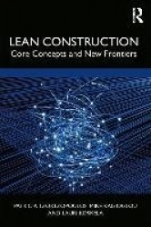 Lean Construction - Core Concepts and New Frontiers