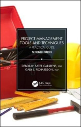 Project Management Tools and Techniques - A Practical Guide, Second Edition