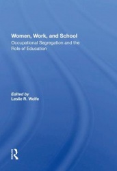 Women, Work, And School - Occupational Segregation And The Role Of Education
