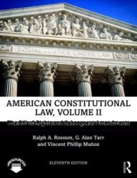 American Constitutional Law, Volume II - The Bill of Rights and Subsequent Amendments